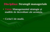 Disciplina: Strategii manageriale - usefs.mdusefs.md/PDF/Cursuri electronice/Strategii manageriale.pdf · Disciplina: Strategii manageriale •Tema: Managementul strategic şi stadiile