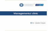 Managementul clinic - anmcs.gov.ro · Managementul clinic se referăla totalitatea activitaților prin care se asigurăeficacitatea, eficiența și siguranța pacientului conform