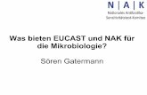 Was bieten EUCAST und NAK für die Mikrobiologie? · Was bieten EUCAST und NAK für die Mikrobiologie? Sören Gatermann