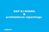 SAP S/4HANA architektura reportingu SAP S4HANA a... · 13 Real-time přístup k datům Co&to&přináší? & • Možno&kombinovatBW& modelys ostatními& datovými&strukturami&& &