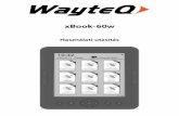 xBook-60w - WayteQ Europewayteq.eu/write/default/files/product/xbook60w/xBook-60w-hun.pdf · alkatrész az alatt. A hátlap eltávolításával a garancia érvényét veszíti. ...