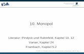 10. Monopol - schneider.wiwi.uni-wuppertal.de · | 27.6.2017 | K. Schneider| Lehrstuhl für Finanzwissenschaft und Steuerlehre | VWL II | Folie 1 | 10. Monopol Literatur: Pindyck