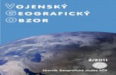 VOJENSKÝ GEOGRAFICKÝ OBZOR - vgo.army.cz · Úvodník Military Geographic Review 2/2011 3 Vážení přátelé, kvalitní geografické zabezpečení je jednou ze základních podmínek