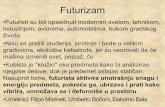 Futurizam - umetnostosmica.files.wordpress.com · Futurizam •Futuristi su bili opsednuti modernim svetom, tehnikom, industrijom, avionima, automobilima, bukom gradskog života.