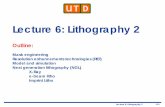 Lecture 6: Lithography 2 - dunham.ece.uw.edu · UTD | Fall 2007|EE/MSEN 6322 Semiconductor Processing Technology -Dr. W. Hu Lecture 6: Lithography 2  E-beam Lithography