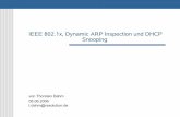 IEEE 802.1x, Dynamic ARP Inspection und DHCP Snooping 802.1x, DAI+DHCP-Snooping.pdf · 1) Was Euch hier erwartet 1) Was ist 802.1x Wozu braucht man's? Möglichkeiten Artenreichtum: