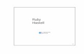 Ruby の聖地で Haskell を語る - mew.orgmew.org/~kazu/material/2011-haskell.pdf · 30 Haskell の型は簡潔 型に別名を付ける type FilePath = String ある型を別の型にする