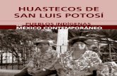 Huastecos de San Luis Potosí - gob.mx · 5 huastecos de san luis potosÍ los que vivimos aquÍ, en el campo los huastecos de san luis potosÍ (teenek) es el grupo maya que se dis-tribuye