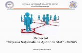 Proiectul - Agentia Nationala a Functionarilor Publici ajutoare stat/Prezentare... · Istoric ReNAS REŢEAUA NAŢIONALĂ DE AJUTOR DE STAT Consiliul Concurenţei proiect multi-anual,