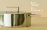 John Pawson for Demeyere - demeyere-online.com · 03 John Pawson Reeds meer dan 25 jaar ontwerpt John Pawson gebouwen en objecten, met opdrachten op vier verschillende continenten