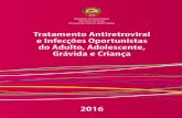 Tratamento Antiretroviral e Infecções Oportunistas do ... · Tratamento Antiretroviral e Infecções Oportunistas do Adulto, Adolescente, Grávida e Criança 2016 República de