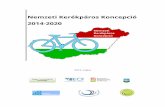 Nemzeti Kerékpáros Koncepció 2014-2020 - ketosz.hu©kpáros_Koncepció_2014... · 2 térségeken és a városokban történhet, az alföldi, vidéki térségekben jellemzően a