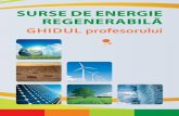SURSE DE ENERGIE REGENERABILĂ - biomasa.aee.mdbiomasa.aee.md/img/docs/ghid-profesori-surse-energie-regen.pdf · Acest ghid în baza suportului didactic „Surse de energie re-generabilă”