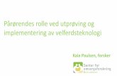 Pårørendes rolle ved utprøving ... - Universitetet i Agdergrimstad.uia.no/.../eHelseUKA2015/Presentations/Paulsen_eHelseuka2015.pdf · Eksempel på IKT-basert støtte til pårørende:TrygghetsNett