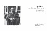 POČETNIČKI UM - knjizara.com · Izvorni budizam 157 S one strane svesnosti 160 Budino prosvetljenje 165 Zen budistička svest 168 PREDGOVOR ... UVOD Za jednog Suzuki-rošijevog
