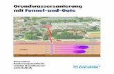 Grundwassersanierung mit Funnel-and-Gate · Funnel-and-Gate-Sanierung: Neuentwickeltes Verfahren erstmals im Großeinsatz Das Funnel-and-Gate-Verfahren verfolgt den Grundgedanken