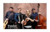 Yonder · Yonder - folk music beyond borders Eine musikalische Reise durch Europa Yonder heißt „da drüben“ und steht für das, was es jenseits von Grenzen alles zu entdecken