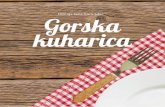 Gorska kuharica - grakni.hr · 3 GORSKA KUHARICA Tradicijski recepti za slana i slatka jela s područja Gora, Sibića, Novog Selišta i ostalih naselja oko sela Gora na Banovini