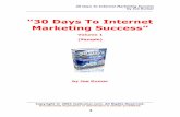 30 Days To Internet Marketing Successstartupinternetmarketing.com/free/30days.pdf · 30 Days To Internet Marketing Success by Joe Kumar _____ • I will remind myself that this is