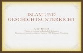 ISLAM UND GESCHICHTSUNTERRICHT - BRN: Startseite · ISLAM IM GU Motive, Islam zu thematisieren: mehr als 110.000 muslimische Schülerinnen und Schüler in Bayern Globalisierung (Deutschland