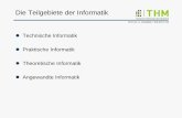 Die Teilgebiete der Informatik - homepages.thm.de · Prof. Dr. A. Christidis • WS 2017 /18 Die Teilgebiete der Informatik Technische Informatik Praktische Informatik Theoretische