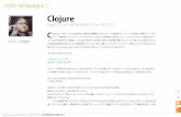 Clojure - oracle.com · ORACLE.COM/JAVAMAGAZINE ///// SEPTEMBER/OCTOBER 2017 49 //jvm languages / Clojureは、JVMベースの汎用的かつ動的な関数型プログラミング言語です。