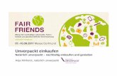 SO NL 06 Unverpackt Anja Minhorst - fair-friends.de · Anja Minhorst Das „natürlich unverpackt“ • „Naturkostladen“, in dem es alle Produkte lose gibt (derzeit ca. 500 Artikel)