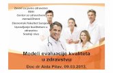 Modeli evaluacije kvaliteta u zdravstvu - zzjzfbih.bazzjzfbih.ba/wp-content/uploads/2013/03/1_Modeli-evaluacije-kvaliteta-u... · Modeli evaluacije kvaliteta u zdravstvu Doc dr Aida