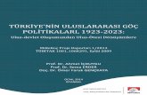 TÜRKİYE’NİN ULUSLARARASI GÖÇ POLİTİKALARI, 1923-2023ˆrkiyenin... · Türkiye tarihi Cumhuriyet’in kuruluşundan bu yana farklı şekiller alan uluslararası göç ve sığınma