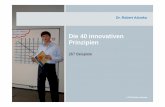 Die 40 innovativen Prinzipien - triz-consulting.de · © 2013 Robert Adunka Dr. Robert Adunka Die 40 innovativen Prinzipien 267 Beispiele