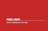 Sổ tay Hướng dẫn Mua nhà - offer.rever.vn Buying Process/Rever_Handbook.pdf · Hãy dành thời gian nghĩ về ngôi nhà mà bạn và gia đình mong muốn. Hiểu rõ