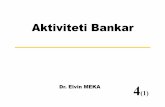 ELVIN MEKA 4(1) - Aktiviteti Bankar - InfoEkonomikeiefb.weebly.com/uploads/1/4/2/4/14240576/leksioni_4_aktiviteti_bankar_pj1.pdf · Huaja bankare –Metodat e zotërimit të huave