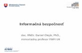 Informačná bezpečnosť Manažment IB - csirt.gov.sk · Malware a počítačová kriminalita (odhaľovanie a dokazovanie) Zložitosť IKT a nemožnosť overiť si v plnom rozsahu
