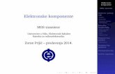 Elektronske komponente - mikroelektronika.elfak.ni.ac.rsmikroelektronika.elfak.ni.ac.rs/files/MOS_Slides.pdf · Elektronske komponente MOS tranzistor Struktura i princip rada Struktura