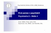 Prvá pomoc v psychiatrii Psychiatria 2 – Stáže 4 · 1 Prvá pomoc v psychiatrii Psychiatria 2 – Stáže 4 Autor: MUDr. Peter Janík, PhD. Supervízor: doc. MUDr. Ján Pečeňák,