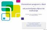 Preventivni programi u školi - st-pedagozi.net · Socijalni utjecaji • normativna uvjerenja Intervencije temeljene na životnim/socijalnim vještinama • odolijevanje pritisku