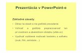 Prezentácia v PowerPoint-e - vsbm.sk · Textová časť • Vyhýbať sa nadbytočným textom • Kombinovať text s inými formami prezentácie (zaujme a zapôsobí) • Podstatu