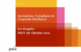 Korruption, Compliance & Corporate Resilience Ivo Hoppler ... · Folgen - Individuell/Konkret Slide 7 28 Oktober 2011. PwC Folgen - Reputationsverlust für Unternehmen & Manager Slide