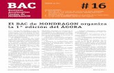 El BAC de MONDRAGON organiza la 1ª edición del ÁGORA · Business Acceleration Center de MONDRAGON Febrero de 2014 | 1 La 1ª edición del ÁGORA es una ini-ciativa del BAC de MONDRAGON,