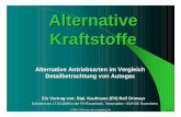 Autogas Vortrag Vorurteile und Fakten VDE Rosenheim · © 2009 - R.Ortmayr 3 / 60 Übersicht der Kraftstoffe 1. Alternativen bei Dieselmotoren - Biodiesel - Pflanzenöl 2. Alternativen