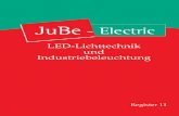 LED-Lichttechnik und Industriebeleuchtung · JuBe-Electric GmbH 5 LED-Industriebeleuchtung Technische Daten: Die neuste Generation von LED Strahler/Leuchten Dank modernster Halbleitertechnik
