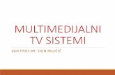 MULTIMEDIJALNI TV SISTEMI - tfb.ba Toroman/NPP DBBT/I SEMESTAR... · Kablovska televizija To je televizija čijisignal se kroz kablove prenosi od provajedera kablovske televizije