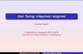 Alan Turing: màquines i enigmes - fme.upc.edu · Cada màquina de Turing té una taula d’instruccions o programaﬁnit Lamàquina Turing universalpot fer la tasca de qualsevol