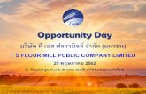 Opportunity Day - set.or.th · ชื่อบริษทั บริษัท ที เอส ฟลำวมิลล์ จ ำกัด (มหำชน) ชื่อย่อหลกัทรพัย์