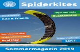 Sommermagazin 2019 - spiderkites-shop.de · Katalog: mit freundlicher Genehmigung der Fachzeitschrift Kite & friends konnten wir es mit einigen Testberichten unserer Drachen anreichern.