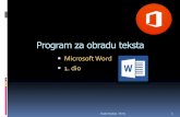 Program za obradu teksta - jussmz.com.ba · Microsoft Word Uz mnoge programe za obradu teksta, koji su trenutno na tržištu, vodećim se smatra program Word, kompanije Microsoft