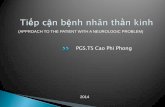 PGS.TS Cao Phi Phong - Thực hành thần kinhthuchanhthankinh.com/userupload-thuchanhthankinh/files/Tiep can bn than... · Các bước tiếp cận một bệnh nhân thần kinh