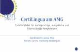 CertiLingua am AMG - amg-bensberg.de · CertiLinguaamAMG Du brauchst… §zwei moderne Fremdsprachen(fortgeführt), §einen bilingualen Kurs, §eininternationalesProjekt.