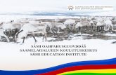 SÁMI OAHPAHUSGUOVDDÁŠ SAAMELAISALUEEN … · Maailma muuttuu, saamelaiskulttuuri elää ja voi hyvin. Saamelaisalueen koulutuskeskus on kansainvälisesti johtava innovatiivinen