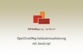 OpenStreetMap Gebäudevisualisierung mit JavaScript · OSM Buildings •Ergänzung zu Web-Karten •dynamische Gebäudedarstellung •lauffähig auf gängigen Mobilgeräten •schnell,